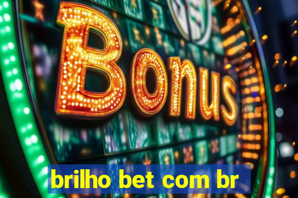 brilho bet com br